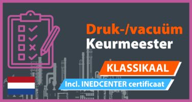 INED druk-/vacuüm keurmeester (DVK) cursus incl. examen